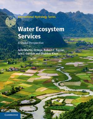 Water Ecosystem Services: A Global Perspective de Julia Martin-Ortega