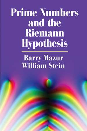 Prime Numbers and the Riemann Hypothesis de Barry Mazur