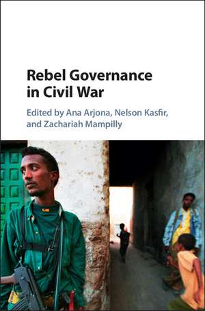 Rebel Governance in Civil War de Ana Arjona