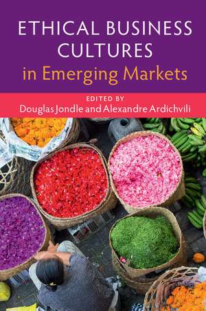 Ethical Business Cultures in Emerging Markets de Douglas Jondle