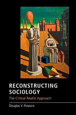 Reconstructing Sociology de Douglas V Porpora