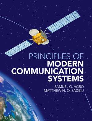 Principles of Modern Communication Systems de Samuel O. Agbo