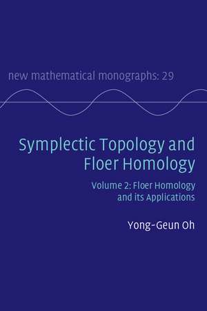 Symplectic Topology and Floer Homology: Volume 2, Floer Homology and its Applications de Yong-Geun Oh