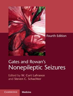 Gates and Rowan's Nonepileptic Seizures Hardback with Online Resource de W. Curt LaFrance, Jr