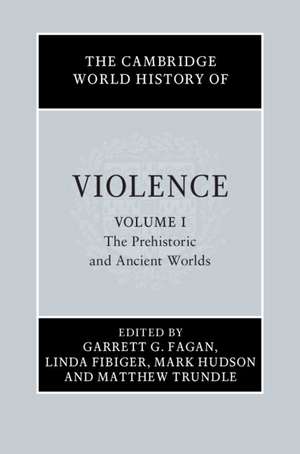 The Cambridge World History of Violence de Garrett G. Fagan