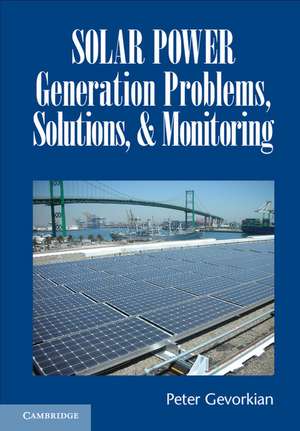 Solar Power Generation Problems, Solutions, and Monitoring de Peter Gevorkian