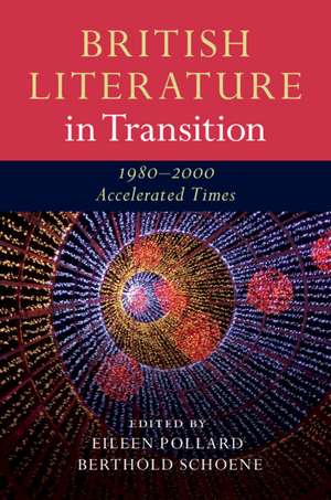 British Literature in Transition, 1980–2000: Accelerated Times de Eileen Pollard