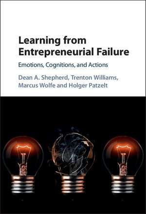 Learning from Entrepreneurial Failure: Emotions, Cognitions, and Actions de Dean A. Shepherd