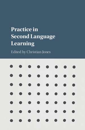 Practice in Second Language Learning de Christian Jones