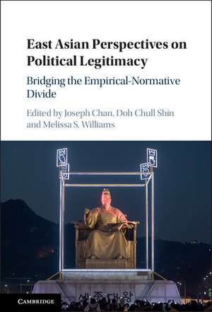 East Asian Perspectives on Political Legitimacy: Bridging the Empirical-Normative Divide de Joseph Chan