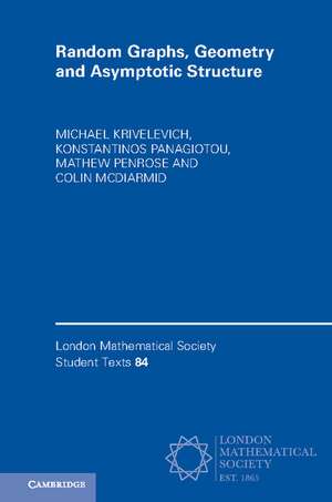 Random Graphs, Geometry and Asymptotic Structure de Michael Krivelevich