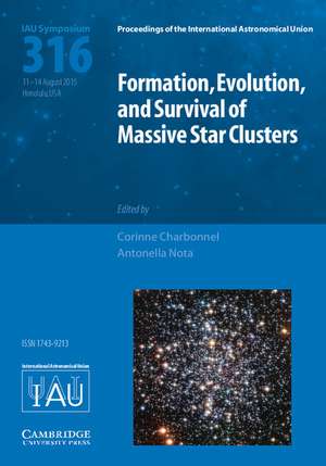 Formation, Evolution, and Survival of Massive Star Clusters (IAU S316) de Corinne Charbonnel