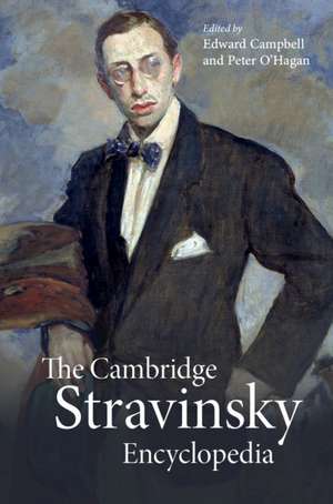 The Cambridge Stravinsky Encyclopedia de Edward Campbell