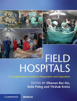 Field Hospitals: A Comprehensive Guide to Preparation and Operation de Elhanan Bar-On