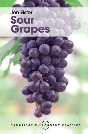 Sour Grapes: Studies in the Subversion of Rationality de Jon Elster