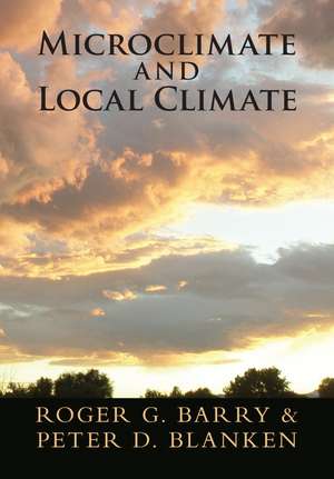 Microclimate and Local Climate de Roger G. Barry