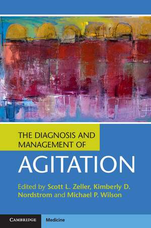 The Diagnosis and Management of Agitation de Scott L. Zeller