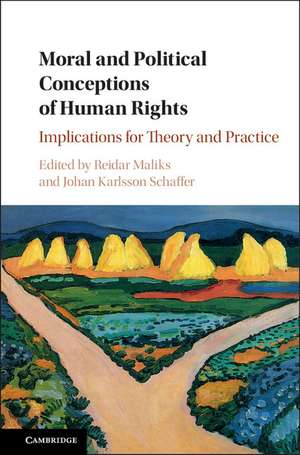 Moral and Political Conceptions of Human Rights: Implications for Theory and Practice de Reidar Maliks