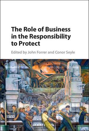 The Role of Business in the Responsibility to Protect de John Forrer