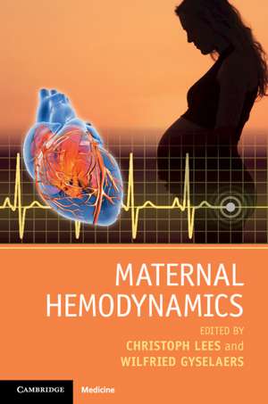 Maternal Hemodynamics de Christoph Lees