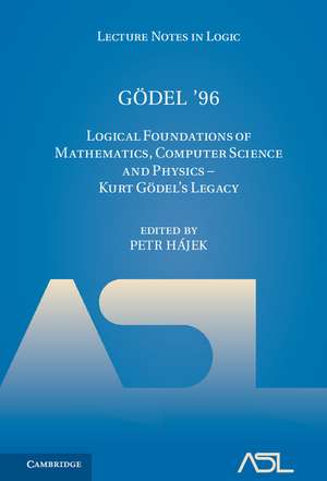 Gödel '96: Logical Foundations of Mathematics, Computer Science and Physics - Kurt Gödel's Legacy de Petr Hájek