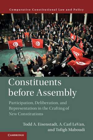 Constituents Before Assembly: Participation, Deliberation, and Representation in the Crafting of New Constitutions de Todd A. Eisenstadt