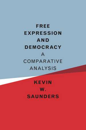 Free Expression and Democracy: A Comparative Analysis de Kevin W. Saunders