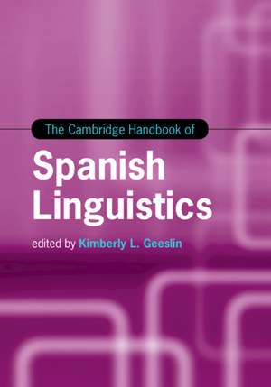 The Cambridge Handbook of Spanish Linguistics de Kimberly L. Geeslin