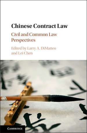 Chinese Contract Law: Civil and Common Law Perspectives de Larry A. DiMatteo