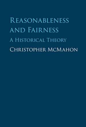 Reasonableness and Fairness: A Historical Theory de Christopher McMahon