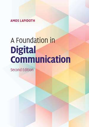 A Foundation in Digital Communication de Amos Lapidoth