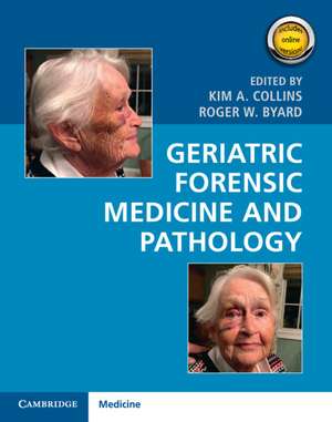 Geriatric Forensic Medicine and Pathology de Kim A. Collins