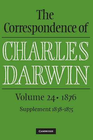 The Correspondence of Charles Darwin: Volume 24, 1876 de Charles Darwin