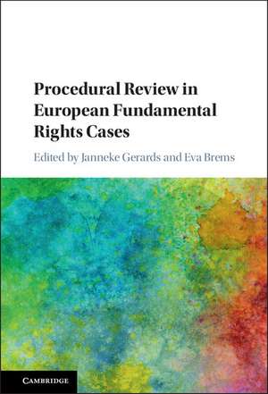 Procedural Review in European Fundamental Rights Cases de Janneke Gerards