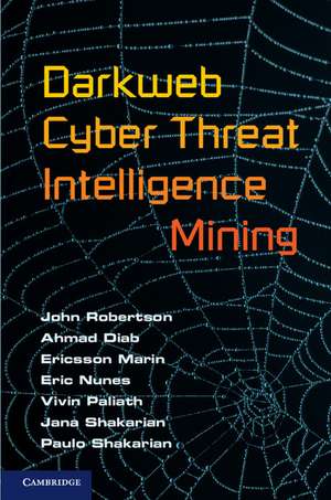 Darkweb Cyber Threat Intelligence Mining de John Robertson