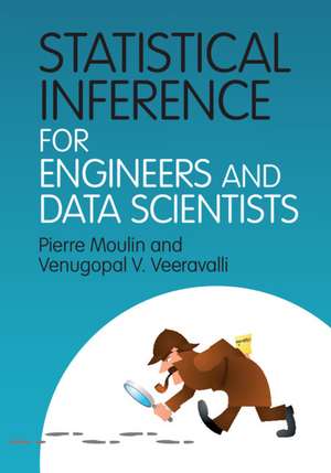 Statistical Inference for Engineers and Data Scientists de Pierre Moulin