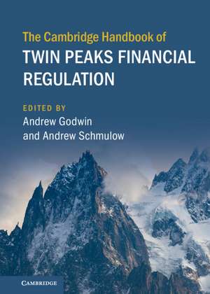 The Cambridge Handbook of Twin Peaks Financial Regulation de Andrew Godwin