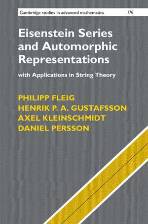 Eisenstein Series and Automorphic Representations: With Applications in String Theory de Philipp Fleig