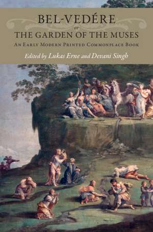 Bel-vedére or the Garden of the Muses: An Early Modern Printed Commonplace Book de Lukas Erne