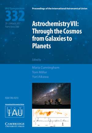 Astrochemistry VII (IAU S332): Through the Cosmos from Galaxies to Planets de Maria Cunningham