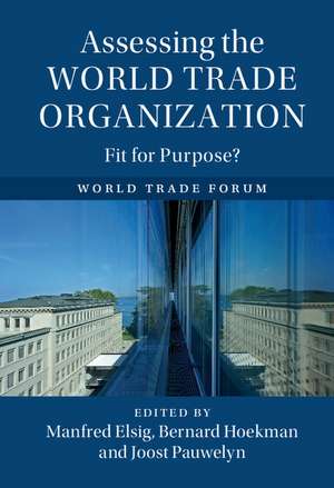 Assessing the World Trade Organization: Fit for Purpose? de Manfred Elsig