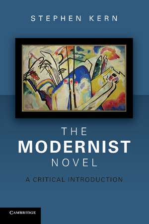 The Modernist Novel: A Critical Introduction de Stephen Kern