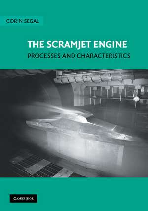 The Scramjet Engine: Processes and Characteristics de Corin Segal