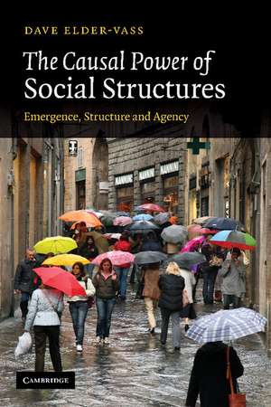 The Causal Power of Social Structures: Emergence, Structure and Agency de Dave Elder-Vass