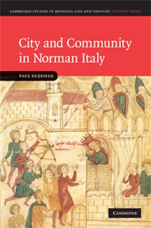 City and Community in Norman Italy de Paul Oldfield