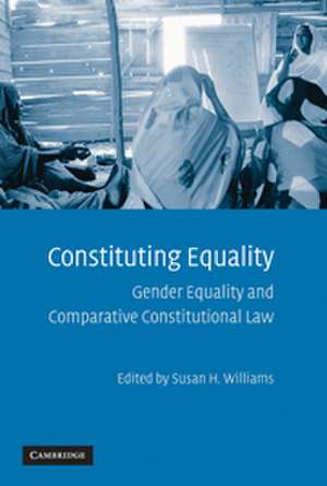 Constituting Equality: Gender Equality and Comparative Constitutional Law de Susan H. Williams