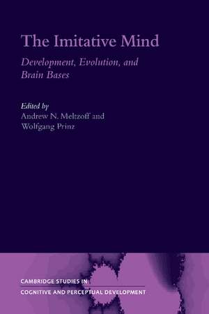 The Imitative Mind: Development, Evolution and Brain Bases de Andrew N. Meltzoff