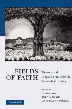 Fields of Faith: Theology and Religious Studies for the Twenty-first Century de David F. Ford