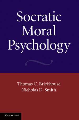 Socratic Moral Psychology de Thomas C. Brickhouse