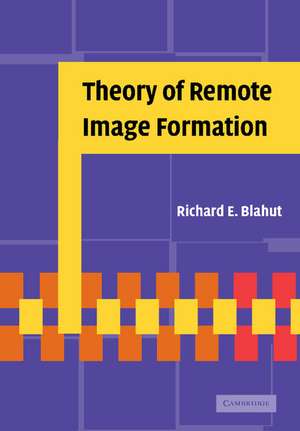 Theory of Remote Image Formation de Richard E. Blahut